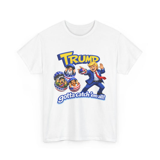 Trump Gotta Catch'em all